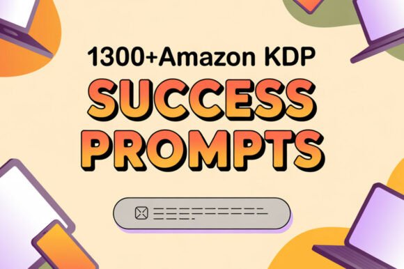 Download 1300+Amazon KDP Success Prompts - Kdp Collection
